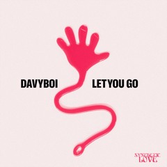 Davyboi - Let you Go [SL Free DL]