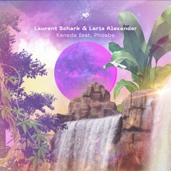 Laurent Schark, Laris Alexander Feat. Phoebe - Keneda (Radio Edit)