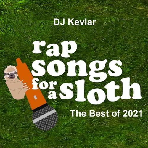 Raps Songs For A Sloth - The Best Of 2021 (Mixtape)