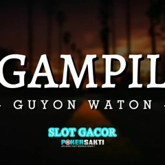 GAMPIL - GUYON WATON ( POKERSAKTI )