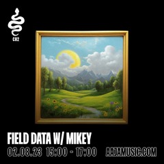 Field Data 004 - with Field Motion & Mikey [Boston]