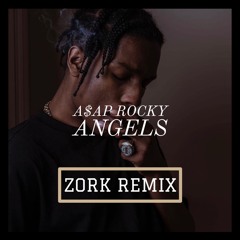 A$AP Rocky - Angels (ZORK Remix)