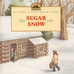 Read Ebook ⚡ Sugar Snow (Little House Picture Book)     Paperback – September 22, 1999 Online Book