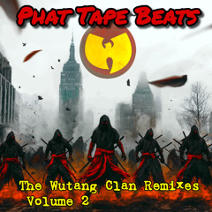 Wu-Tang Clan Remixes Volume 2 (produced by Phat Tape)