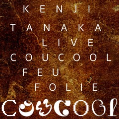 Kenji Tanaka LIVE // Coucool // France 2025