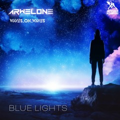 Arwelone & Waves_On_Waves "Blue Lights"