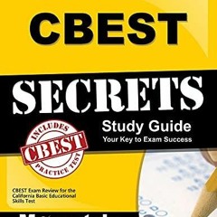 PDF Download CBEST Secrets Study Guide: CBEST Exam Review for the California Bas