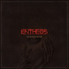 Entheos "Life in Slow Motion"