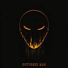 Disturbed Man