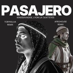 PASAJERO - KING SAVAGGE, LYON LA F, KATTEYES (TobyKillua AfroHouse Remix RADIO EDIT)
