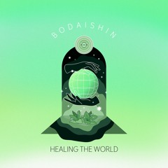 Bodaishin - Healing The World (Ale Russo Remix) [Circle Of Life]
