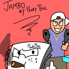 Peaky Bill- Jambo