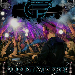 Grant J - August Mix 2025