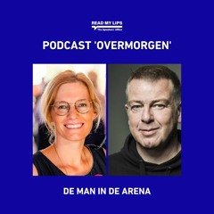 Overmorgen - 'De man in de arena': Sara Vercauteren in gesprek met  Dieter Penninckx