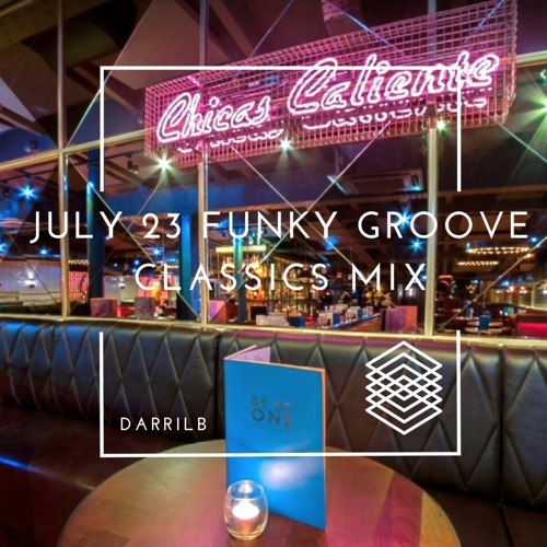 JULY 23 FUNKY BAR GROOVES CLASSICS