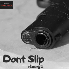Rboogz - Dont Slip (Official Audio)
