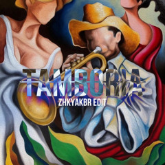 Tamboria - ( Zhkyakbr EDIT)