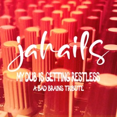 MY DUB IS GETTING RESTLESS tribute to Bad Brains