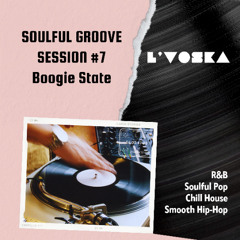 Soulful Groove Session #7: Boogie State