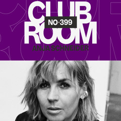 Club Room 399 with Anja Schneider B2B Hilit Kolet