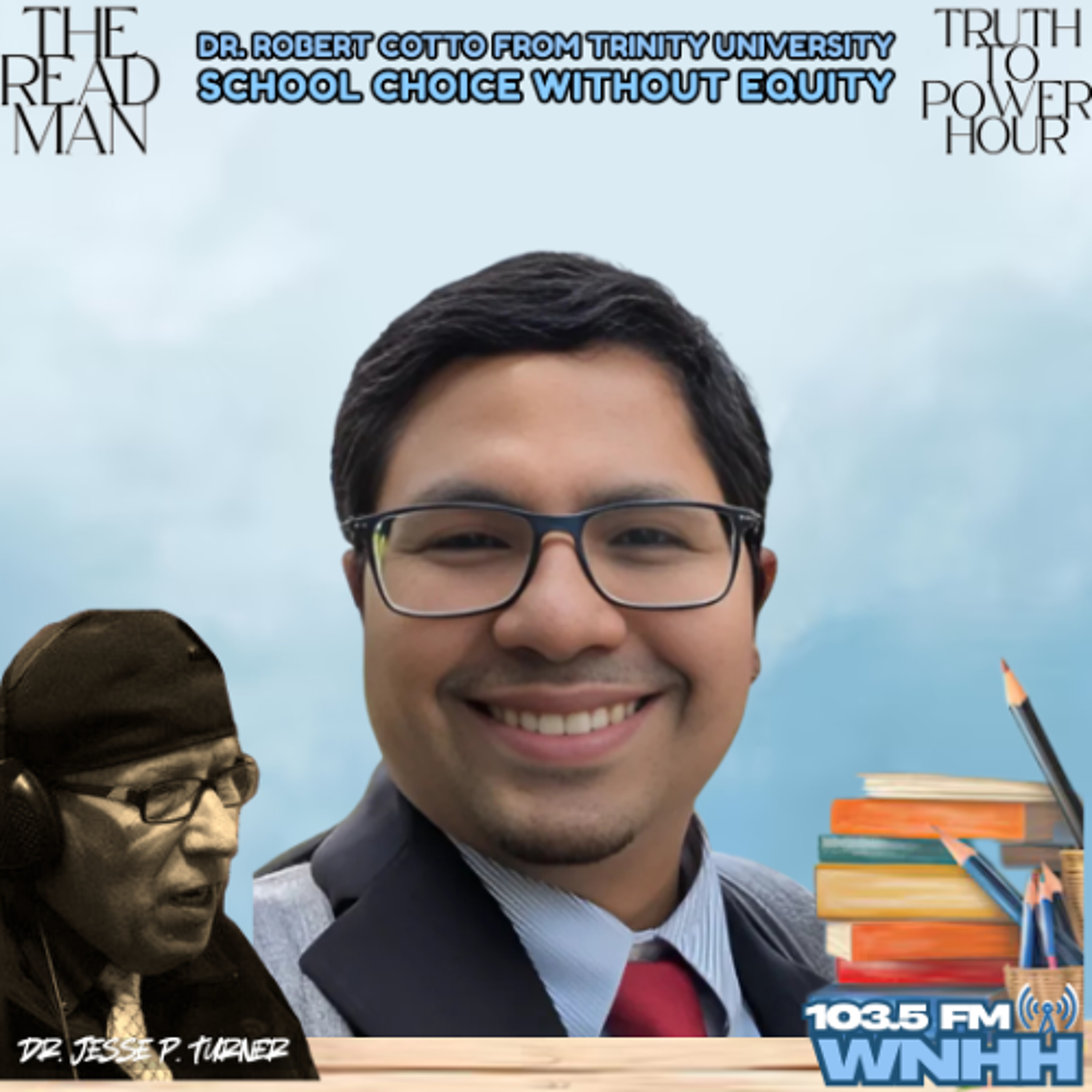 The Readman Truth To Power Hour: Dr. Robert Cotto, Trinity University "School Choice Without Equity" episode artwork