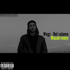 Wegz - Bel salama (Wazad Remix)| (ويجز - بالسلامة (وزاد ريمكس