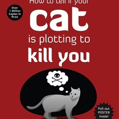 kindle👌 How to Tell If Your Cat Is Plotting to Kill You (The Oatmeal)