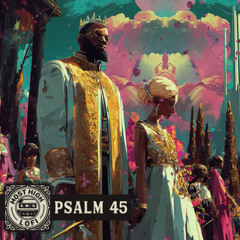 Fairer Than the Children of Men – Psalm 45 Lofi Devotional