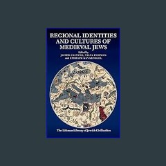 READ [PDF] 📚 Regional Identities and Cultures of Medieval Jews (The Littman Library of Jewish Civi