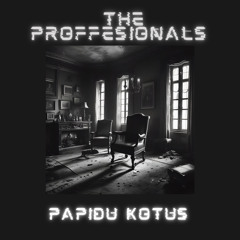 The Proffesionals (Ft Kotus) (Prod. by Fly Nonsense)