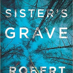 [GET] KINDLE 📕 My Sister's Grave (Tracy Crosswhite, 1) by Robert Dugoni PDF EBOOK EP