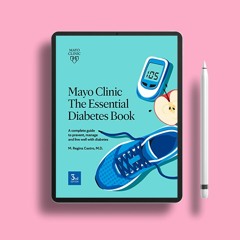 Mayo Clinic The Essential Diabetes Book: A complete guide to prevent, manage and live with diab