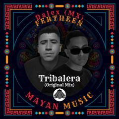 Dalex (MX), FERTHEEN - Tribalera (Original Mix)