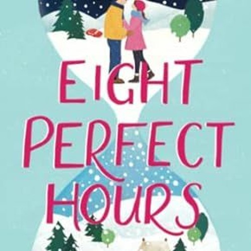 [READ] (DOWNLOAD) Eight Perfect Hours: A Novel