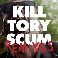 Killdren - Kill Tory Scum (Petrol Bastard remix)