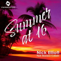 Nick Elliott - Summer At 16 (feat. Brandon Colbein)