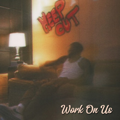 Work On Us