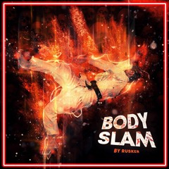 BODY SLAM [FREE DOWNLOAD]