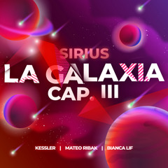 La Galaxia: Sirius, Cap. III (Remix)
