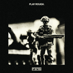 PLAY ROUGH [FREE DOWNLOAD]