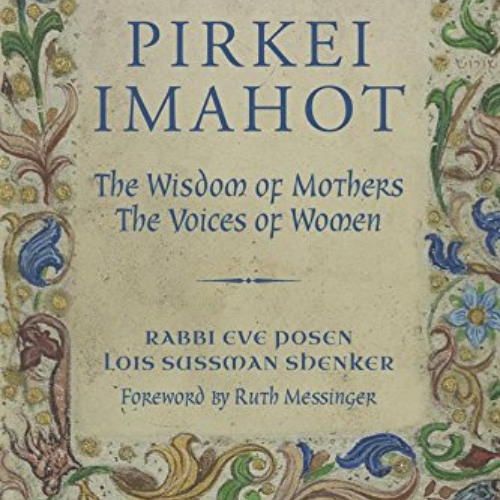 DOWNLOAD EBOOK 📙 Pirkei Imahot: The Wisdom of Mothers, The Voices of Women by  Lois