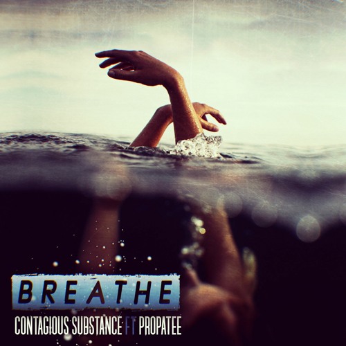 BREATHE -CONTAGIOUSSUBSTANCE FT PROPATEE