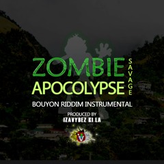 2023 Bouyon Instrumental -' Zombie Apocolypse: Savage ’-