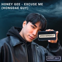 HONEY GEE  - EXCUSE ME (HONGDAE GUY)