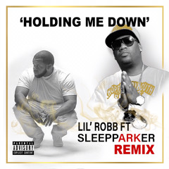 Holding Me Down Remix Ft. Sleep Parker