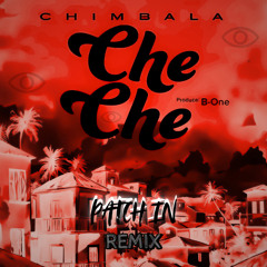Chimbala - Che Che (Patch in Remix)