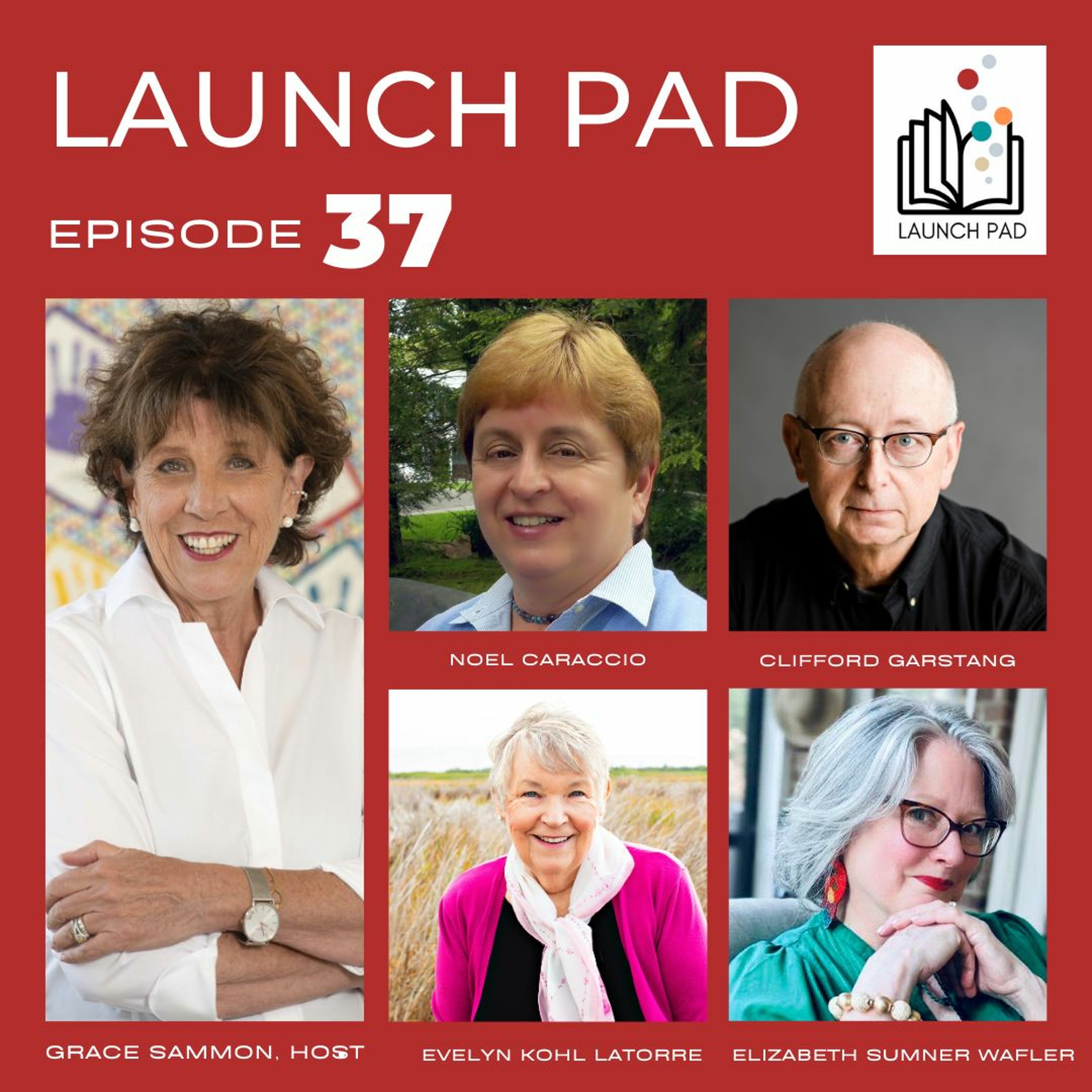 cover of episode EPISODE 37 With Noel Caraccio, Clifford Garstang, Evelyn Kohl LaTorre, And Elizabeth Sumner Wafler