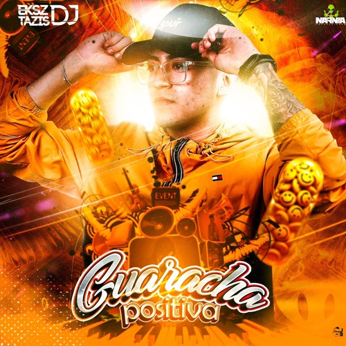 GUARACHA POSITIVA (BY DJEksztazis)
