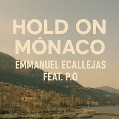 ANOTR - Hold On Monaco (Emmanuel callejas feat P.O Special Edit)