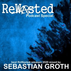 Rewasted Podcast Special - Best label Tracks 2020 - mixed by Sebastian Groth